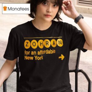 Zohran For An Affordable New York T Shirt