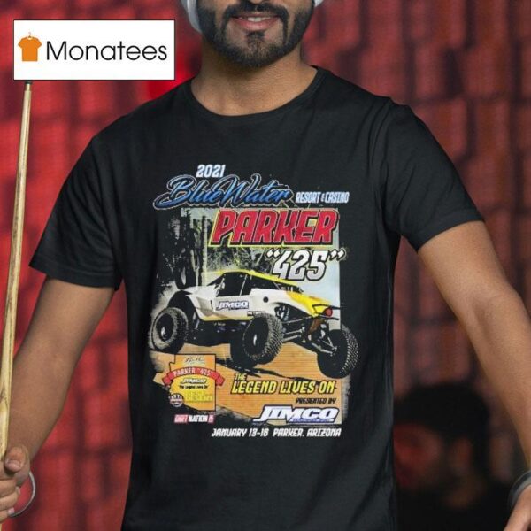 Bluewater Resort Parker The Legend Lives On Even T Shirt