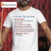 Things I Did Last Week Worked Hard Paid Taxes Supported Free Speech Defended The Nd Amendment Triggered A Liberal T Shirt