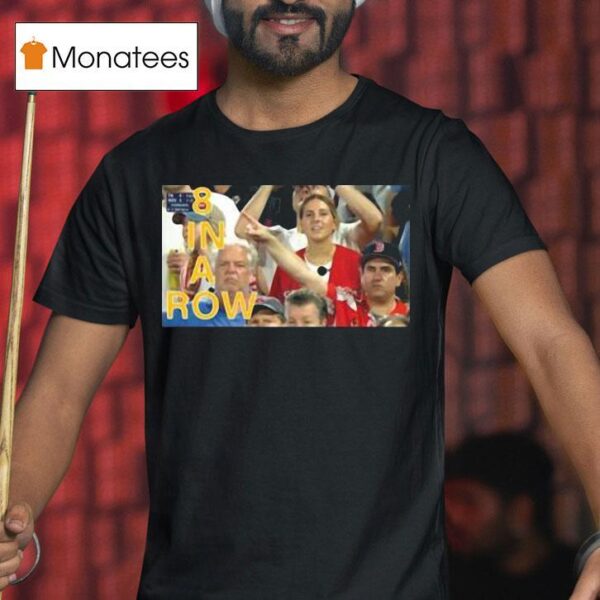 In A Row He Knew Boston Red Sox Win T Shirt