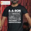 A A Ron Where Are You Where Is A A Ron Right Now No A A Ron Huh Well You Better Be Sick T Shirt