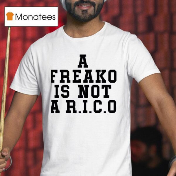 A Freako Is Not A Rico New T Shirt