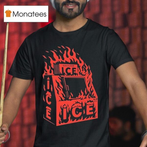 Abolish Ice Flames T Shirt
