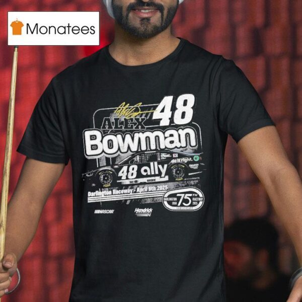 Alex Bowman Ally Darlington Nascar Hendrick Motorsports T Shirt