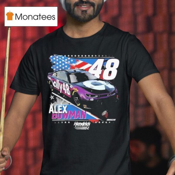 Alex Bowman Patriotic Hendrick Motorsports Nascar T Shirt