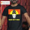 Alice Isn T Dead T Shirt