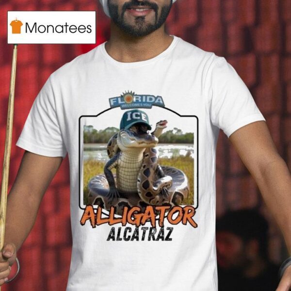 Alligator Alcatraz Florida Welcomes You Gator T Shirt