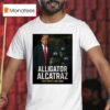 Alligator Alcatraz Make America Safe Again T Shirt