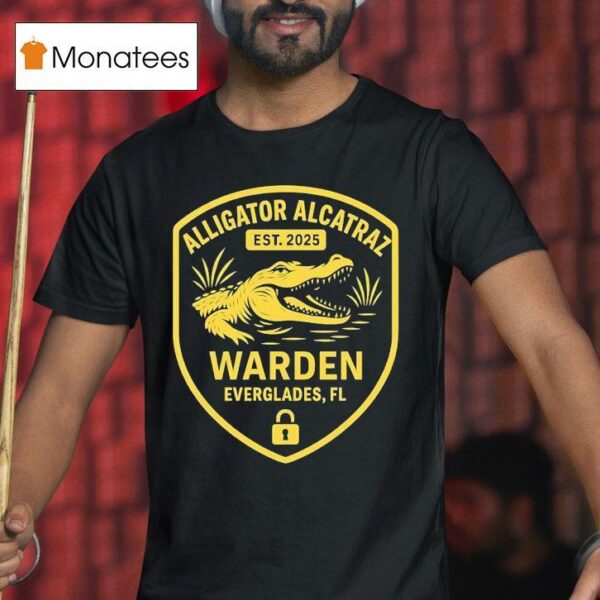 Alligator Alcatraz Warden Everglades Fl Est T Shirt
