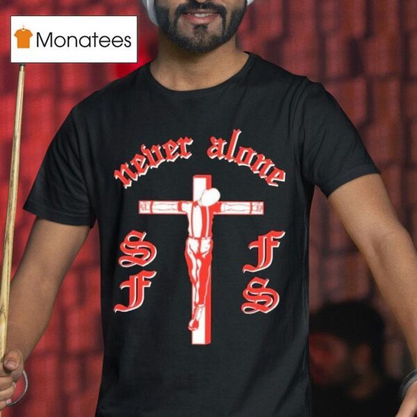 Almighty Hoodrich Never Alone Sffs Cross T Shirt