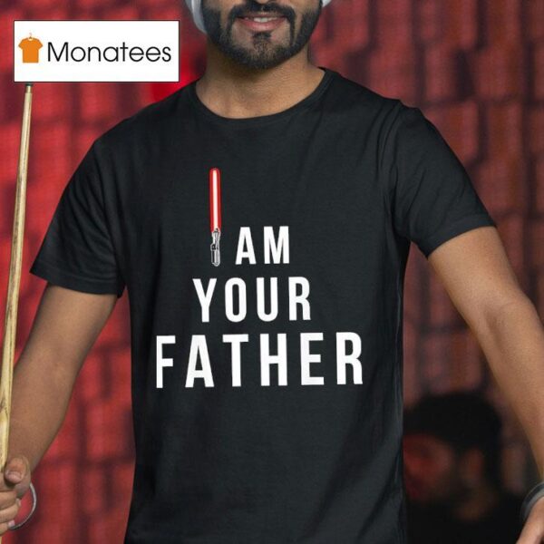 Am Your Father Lightsaber Star Wars T Shirt