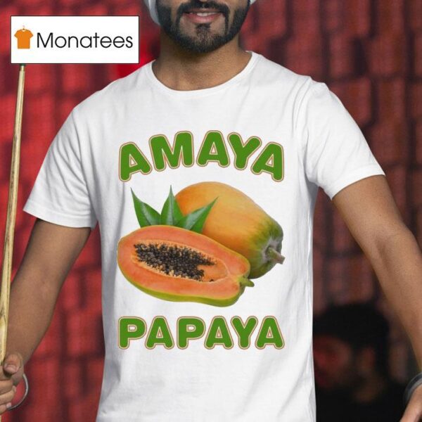 Amaya Papaya T Shirt