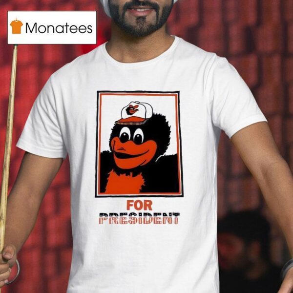 An Deacon The Oriole Bird For Presiden T Shirt