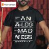 Analog Madness T Shirt