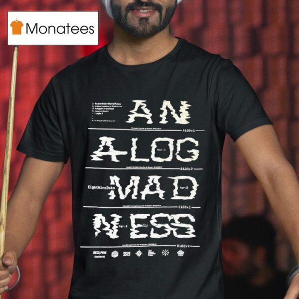 Analog Madness T Shirt