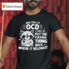 Angry Raccoon You Call It Ocd I Call It Fcking Think Back Where It Belongs T Shirt