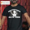 Ann Richards Governor Disappointments All Of Them Texas T Shirt