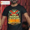 Anti Alligator Alcatraz End Inhumane Detention T Shirt
