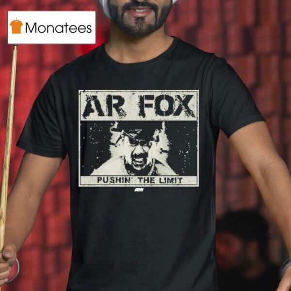 Ar Fox Pushin The Limit Aew T Shirt