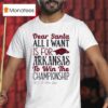 Arkansas Razorbacks Dear Santa All I Want Is For Arkansas To Win The Championship T Shirt