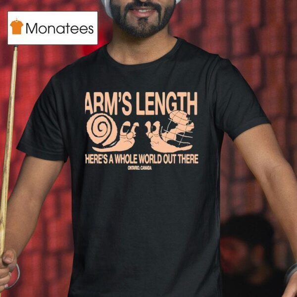 Arm S Length There S A Whole World Out There Snail T Shirt