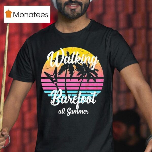 Ash Walking Barefoot All Summer T Shirt