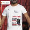 Baby Yoda I Think I Need Glasses Because I Keep Seeing A Lot Of People With Two Faces T Shirt