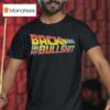 Back On My Bullshi T Shirt