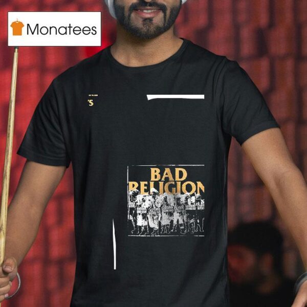 Bad Religion They Ll Go Anywhere The President Says T Shirt