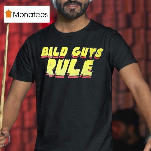 Bald Guys Rule T Shirt
