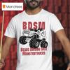 Bdsm Bears Driving Sick Monstertrucks Thumb T Shirt