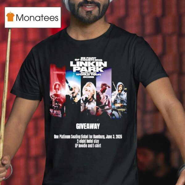 Be Part Of Something Linkin Park From Zero World Tour T Shirt