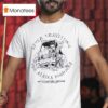 Before Travelling The Alaska Highway Mile Beaver Creek White River T Shirt