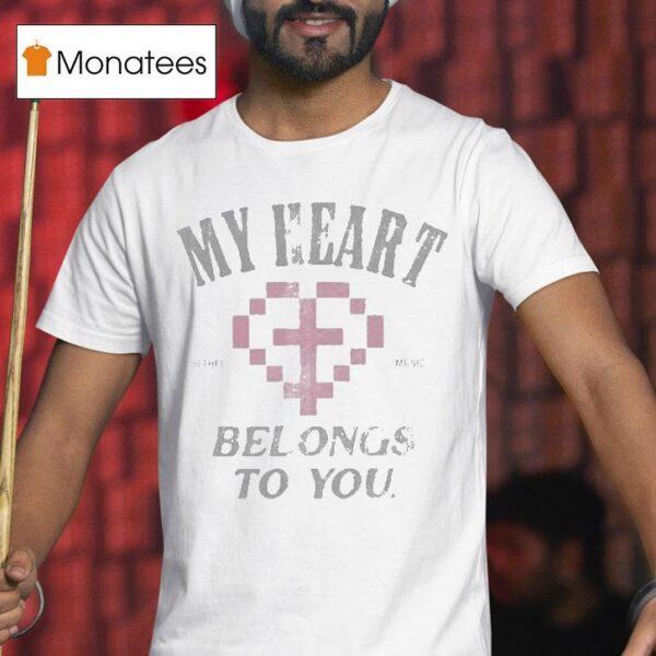 Bethel Music My Heart Belongs To You T Shirt
