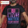 Bi Wives Matter It S Not Cheating If She S Also Eating T Shirt