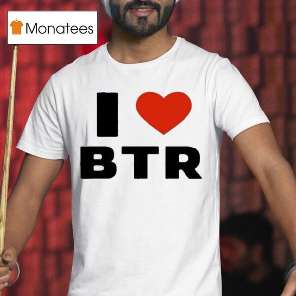 Big Time Rush I Love Btr T Shirt