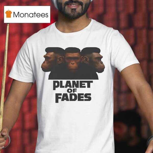Bigfoots Planet Of Fades T Shirt