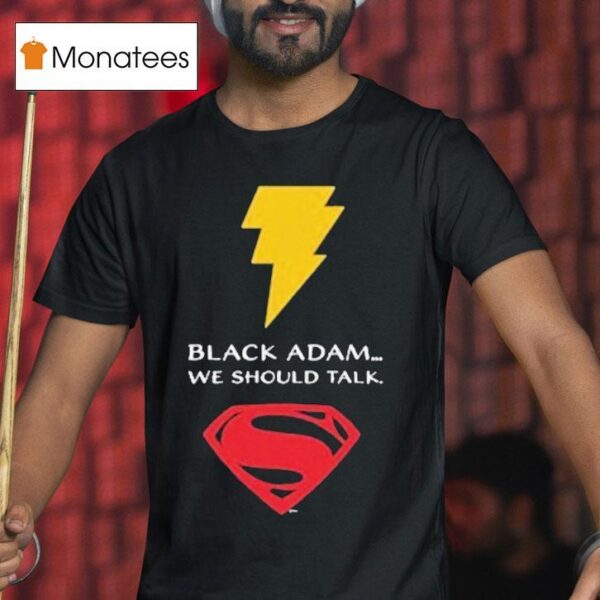 Black Adam X Superman We Should Talk T Shirt