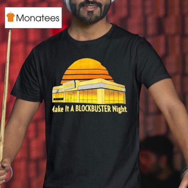 Blockbuster Make It A Blockbuster Nigh T Shirt