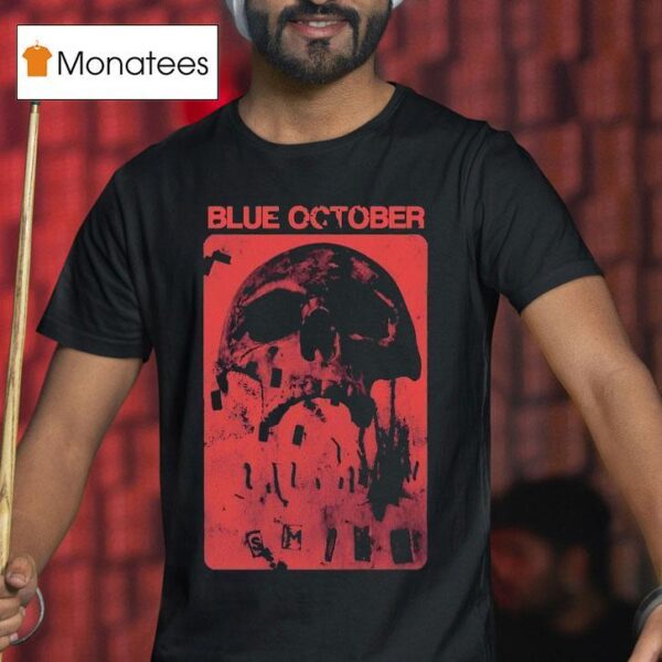Blue October Oh How You Haunt Me Skull Smile T Shirt