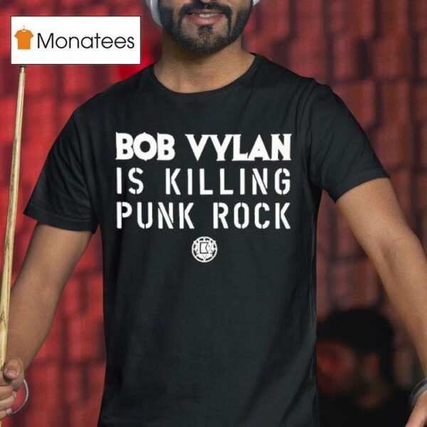 Bob Vylan Is Killing Punk Rock T Shirt