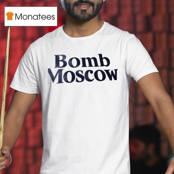 Bomb Moscow T Shirt