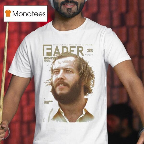 Bon Iver Grows Locally X Fader T Shirt