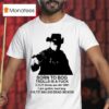 Born To Bog Trolls Is A Fuck Drink Em All I Am Gothic Bad Boy Dead Sickos S T Shirt