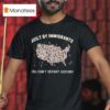 Built By Immigrants You Can T Deport History Usa T Shirt