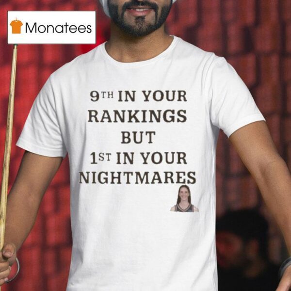 Caitlin Clark Agenda Th In Your Rankings But St In Your Nightmares T Shirt
