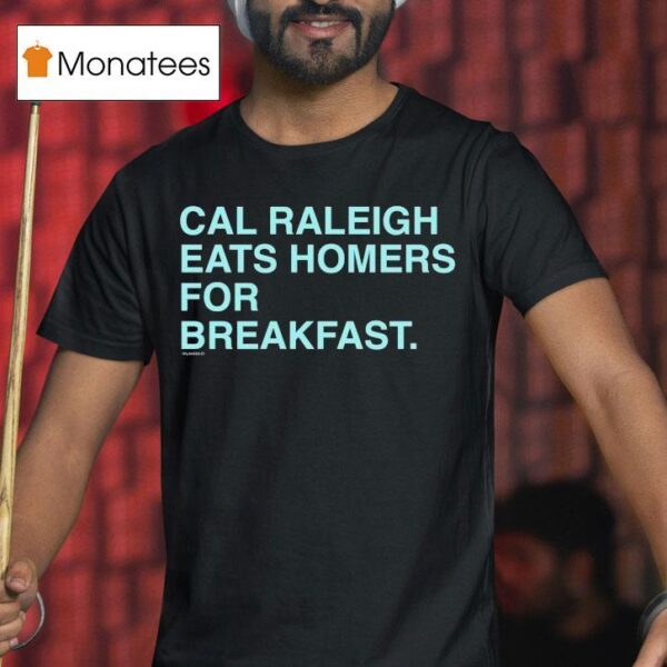 Cal Raleigh Eats Homers For Breakfas T Shirt