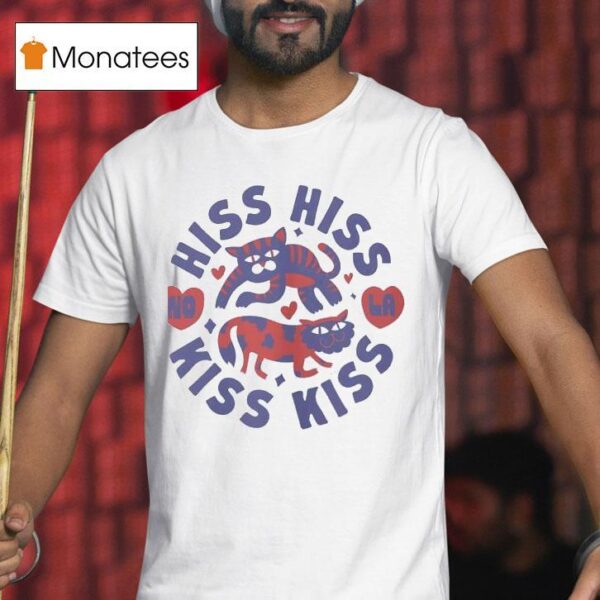 Cat Hiss Hiss Kiss Kiss T Shirt