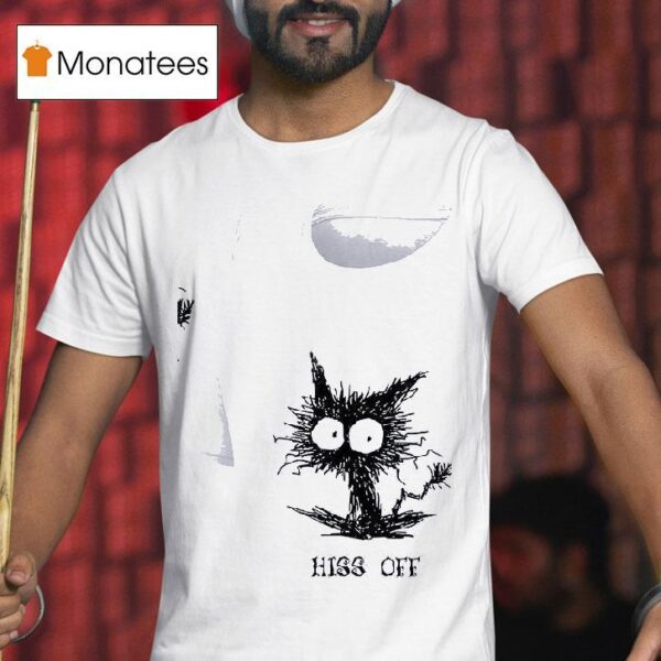 Cat Hiss Off T Shirt