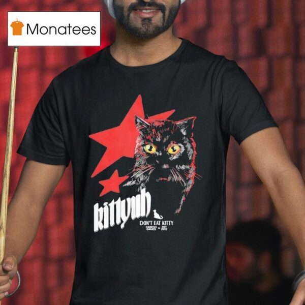 Cat Star Kittyuh Don T Eat Kitty Caseoh Games Est T Shirt